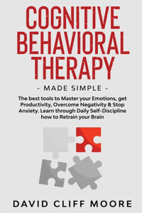 Cognitive Behavioral Therapy Made Simple