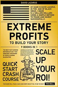 Extreme Profits to Build Your Story [9 in 1]