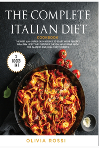 The Complete Italian Diet Cookbook