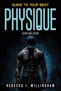 Guide To Your Best Physique
