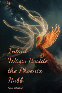 Inlaid Wisps Beside the Phoenix Hubb