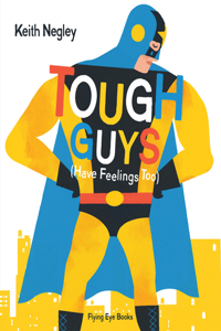 Tough Guys Have Feelings Too (Jacketed)