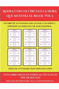 Hojas de actividades para niños de 6 años (Rodea con un círculo la hora que muestra el reloj- Vol 5)