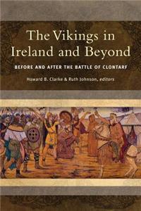 The Vikings in Ireland and Beyond: Before and After the Battle of Clontarf