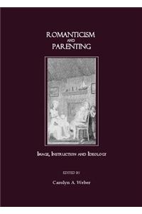 Romanticism and Parenting: Image, Instruction and Ideology
