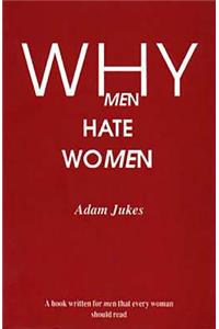 Why Men Hate Women