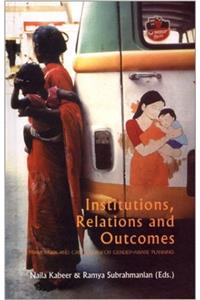 Institutions, Relations and Outcomes