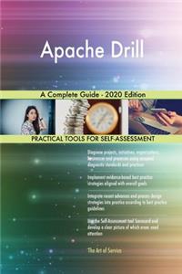 Apache Drill A Complete Guide - 2020 Edition