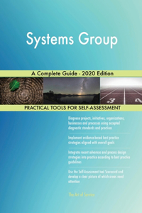 Systems Group A Complete Guide - 2020 Edition