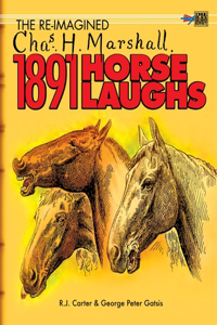 Re-Imagined Chas H. Marshall 1891 Horse Laughs