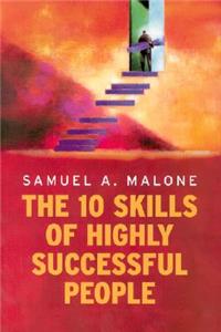 Ten Skills of Highly Successful People