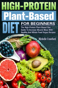 High-Protein Plant-Based Diet For Beginners