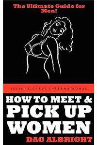 How to Meet and Pick Up Women