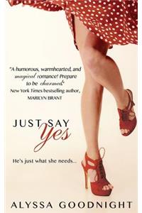 Just Say Yes