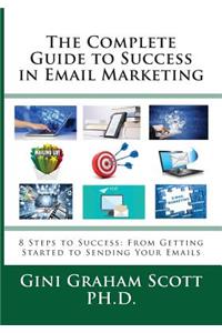 The Complete Guide to Success in Email Marketing