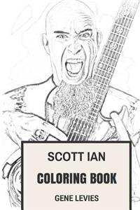 Scott Ian Coloring Book: Epic Anthrax Guitarist East Coast MasterMind and Thrash Metal Talent Inspired Adult Coloring Book