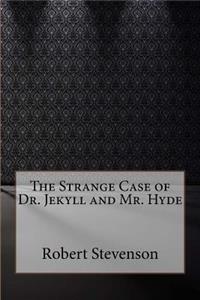 The Strange Case of Dr. Jekyll and Mr. Hyde