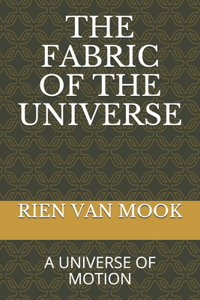 Fabric of the Universe: A Universe of Motion