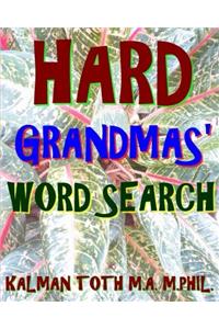 Hard Grandmas Word Search: 300 Challenging & Entertaining Themed Puzzles