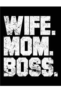 Wife. Mom. Boss.