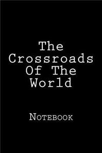 The Crossroads Of The World