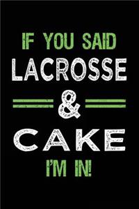If You Said Lacrosse & Cake I'm In