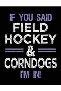If You Said Field Hockey & Corndogs I'm In