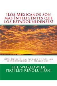 !Los Mexicanos son mas Inteligentes que los Estadounidenses!