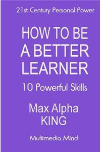 How To Be A Better Learner