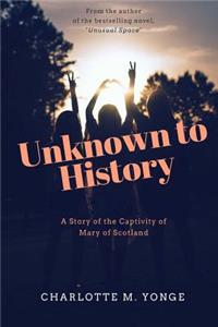 Unknown to History
