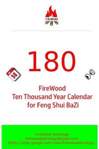180 FIREWOOD Ten Thousand Year Calendar for Feng Shui BaZi