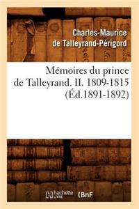 Mémoires Du Prince de Talleyrand. II. 1809-1815 (Éd.1891-1892)