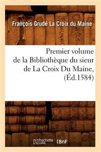 Premier Volume de la Bibliothèque Du Sieur de la Croix Du Maine, (Éd.1584)