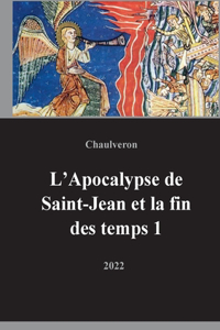 L'Apocalypse de Saint-Jean et la fin des temps 1