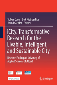 Icity. Transformative Research for the Livable, Intelligent, and Sustainable City