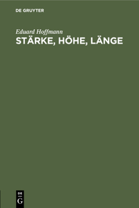 Stärke, Höhe, Länge