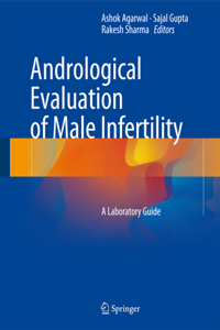 Andrological Evaluation of Male Infertility: A Laboratory Guide