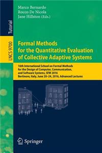 Formal Methods for the Quantitative Evaluation of Collective Adaptive Systems: 16th International School on Formal Methods for the Design of Computer, Communication, and Software Systems, Sfm 2016, Bertinoro, Italy, June 20-24,