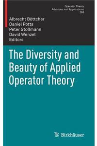 The Diversity and Beauty of Applied Operator Theory