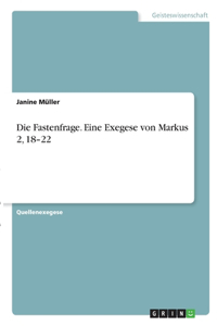 Fastenfrage. Eine Exegese von Markus 2, 18-22