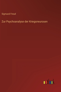 Zur Psychoanalyse der Kriegsneurosen