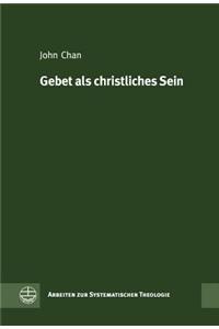 Gebet ALS Christliches Sein, Leben Und Tun