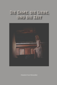 Dame, die Liebe, und die Zeit