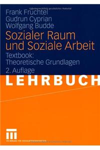 Sozialer Raum Und Soziale Arbeit: Textbook: Theoretische Grundlagen