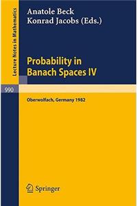 Probability in Banach Spaces IV