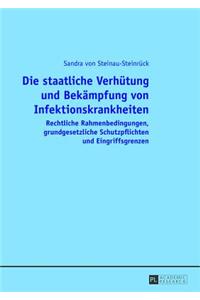 Die Staatliche Verhuetung Und Bekaempfung Von Infektionskrankheiten