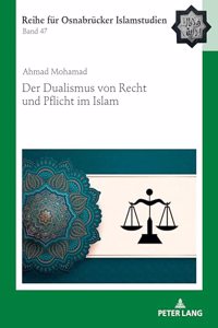 Der Dualismus Von Recht Und Pflicht Im Islam