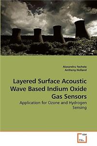 Layered Surface Acoustic Wave Based Indium Oxide Gas Sensors