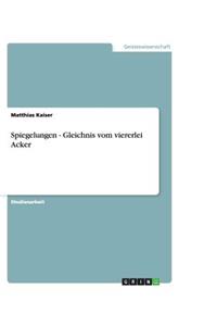 Spiegelungen - Gleichnis vom viererlei Acker