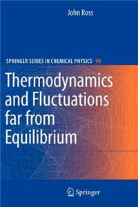 Thermodynamics and Fluctuations Far from Equilibrium